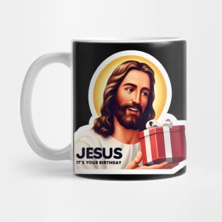 Jesus It's Your Birthday Mug